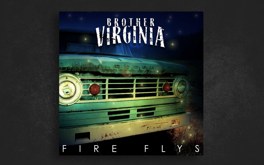 Brother Virginia – Fire Flys