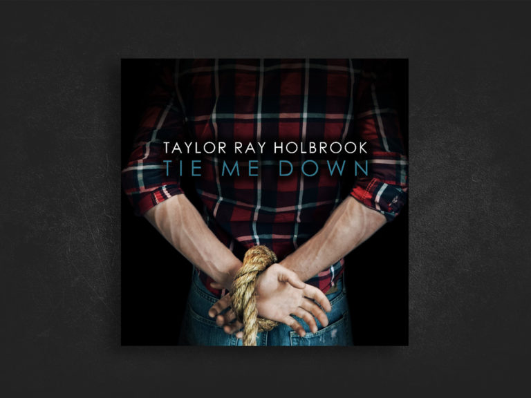 Tie Me Down – Taylor Ray Holbrook